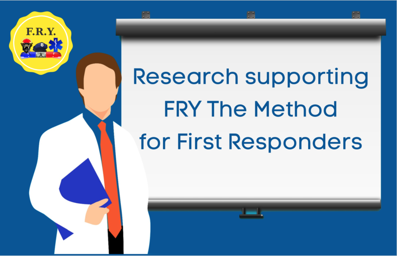 Research supporting FRY The Method for First Responders